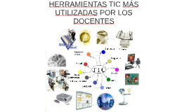 LAS HERRAMIENTAS TIC MÁS UTILIZADAS POR LOS DOCENTES By LUZ HELENA ...