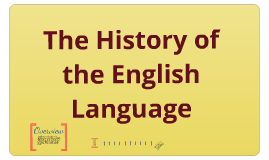 english esl for of history The by Young on History the Language of Robert Prezi English