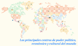 Los principales centros de poder economico by Emiliano Canabe on Prezi