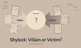 Shylock victim or villain essay