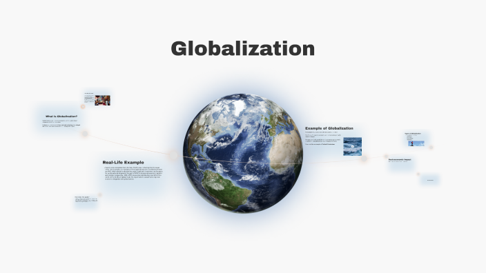 Globalization by Phoebe Adam on Prezi