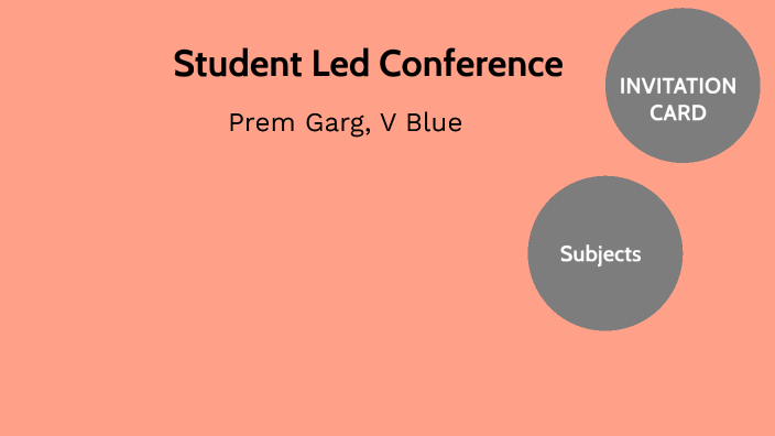 Student led conference by PREM GARG on Prezi