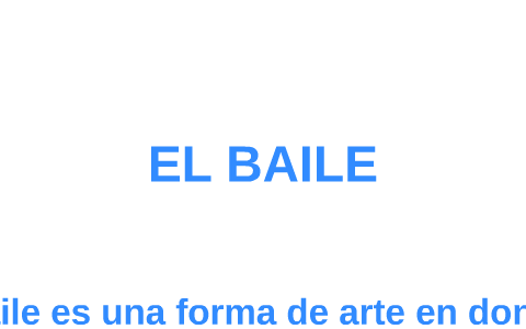 EL BAILE by luisa monsalve on Prezi