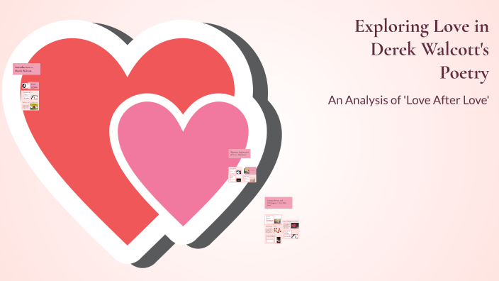Exploring Love in Derek Walcott's Poetry by Chelsea Chan on Prezi