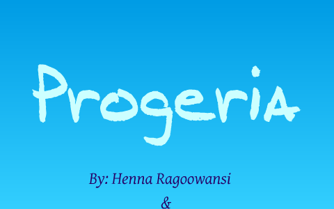 Progeria by Erica Culberson on Prezi