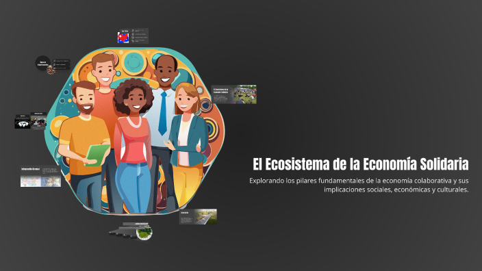 El Ecosistema de la Economía Solidaria by Alejandra Paz Obando on Prezi