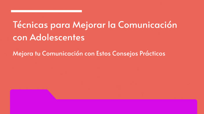 Técnicas para Mejorar la Comunicación con Adolescentes by JOSE DE JESUS ...