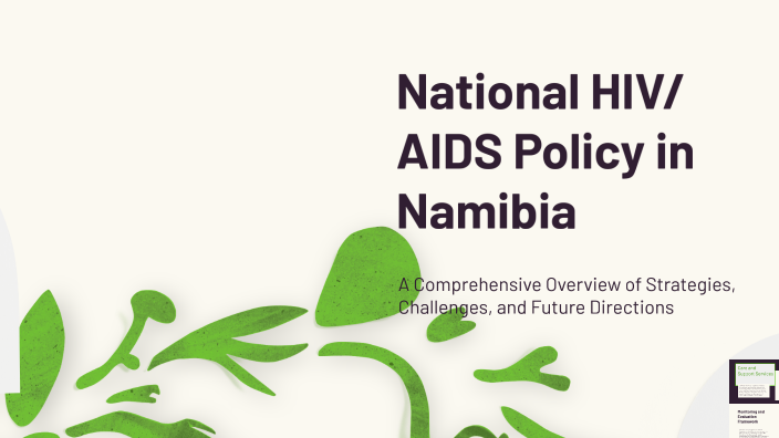 National HIV/AIDS Policy in Namibia by Gideon Nambahu on Prezi