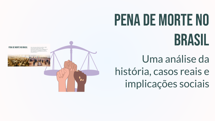 Pena de Morte no Brasil by Lavinia Carvalho on Prezi