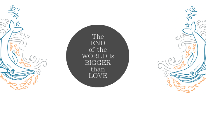 the-end-of-the-world-is-bigger-than-love-by-amelia-bowman