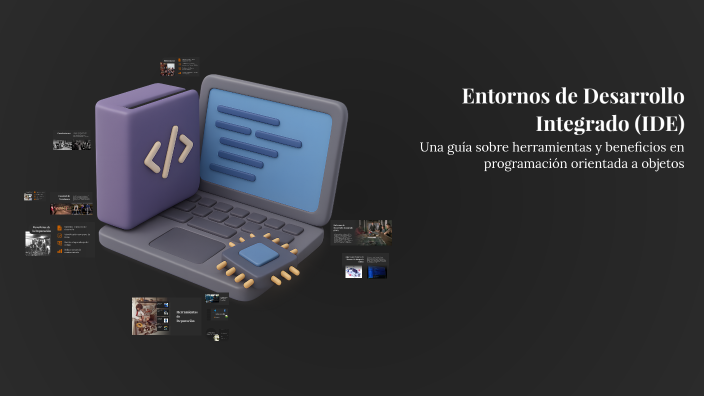 Entornos de Desarrollo Integrado (IDE) by Itzel Martinez on Prezi