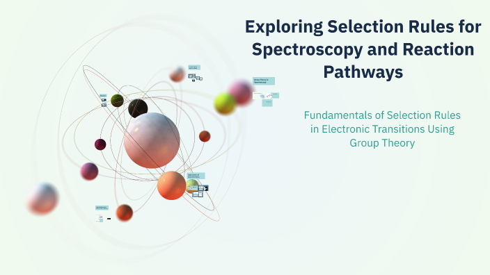 Spectroscopic Pathway Exploring Selection Rules for Spectroscopy and Reaction Pathways by ...