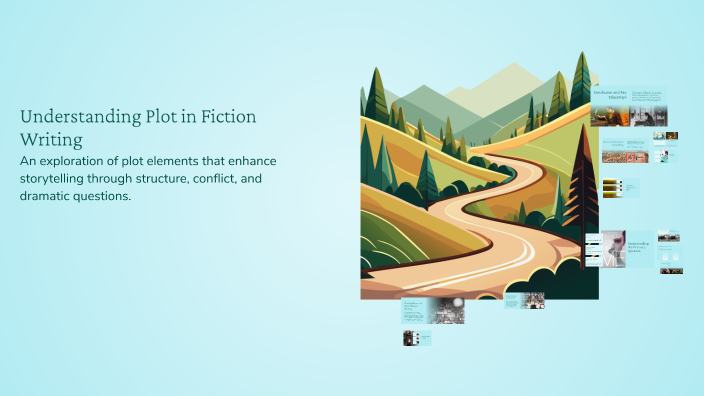Understanding Plot in Fiction Writing by Courtney Causey on Prezi