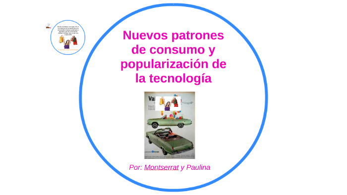 Nuevos patrones de consumo y popularización de la tecnología by Paulina