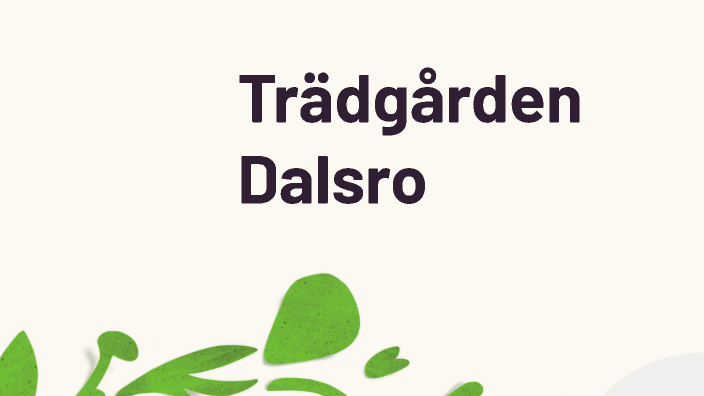 Trädgården Dalsro by Linn Vegger on Prezi