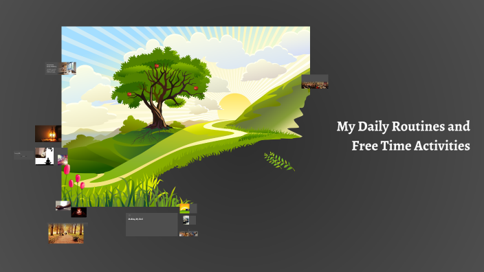My Daily Routines and Free Time Activities by HUMBERTO GAVIRIA on Prezi