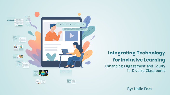 Integrating Technology for Inclusive Learning by Halie Foos on Prezi