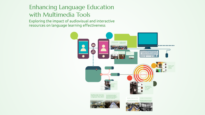 Enhancing Language Education with Multimedia Tools by Nhi Lê Thảo on Prezi