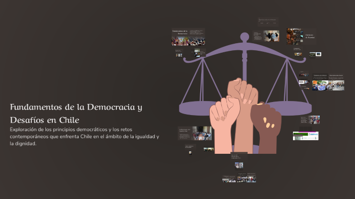 5.- Fundamentos de la Democracia y Desafíos en Chile by Juan Toy on Prezi