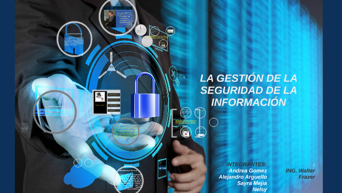 Seguridad de la informacion by Andrea Gomez on Prezi