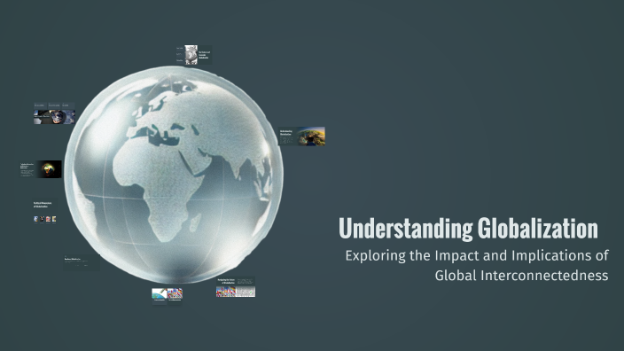 Understanding Globalization by Orhan Türker on Prezi
