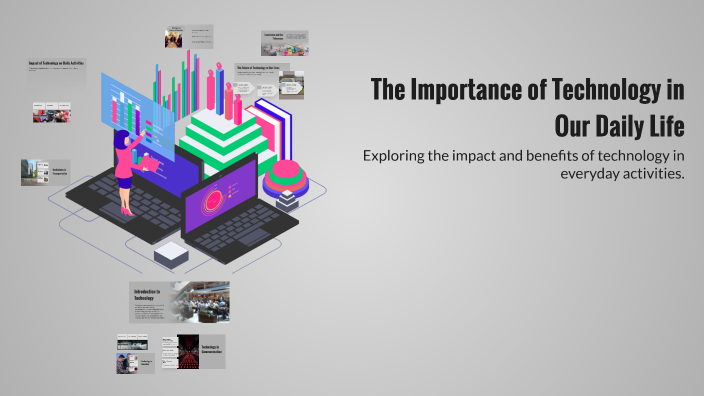The Importance of Technology in Our Daily Life by Doua Doua on Prezi
