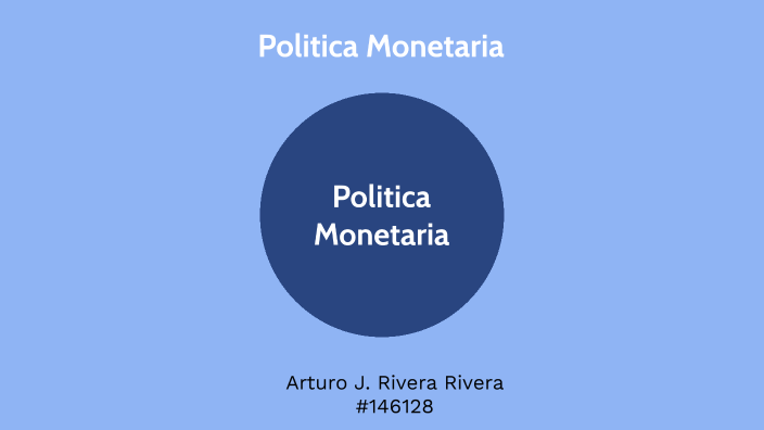 Mapa Conceptual De La Politica Monetaria By Arturo J Rivera On Prezi 0119