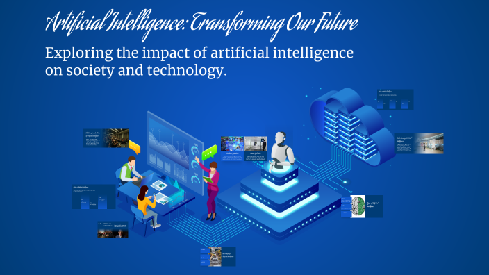 Artificial Intelligence: Transforming Our Future by Kristers Irbe on Prezi