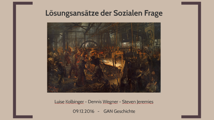 Lösungsansätze Der Sozialen Frage By Steven J. On Prezi