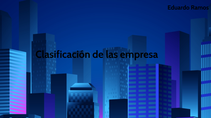 Clasificación De Las Empresa By Eduardo Ramos 3958