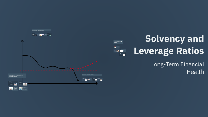 Solvency and Leverage Ratios by Varun Suvarna on Prezi