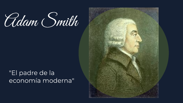 Adam Smith by Andrea Gonzalez on Prezi Next
