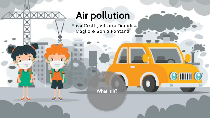 air pollution by sonia fontana on Prezi