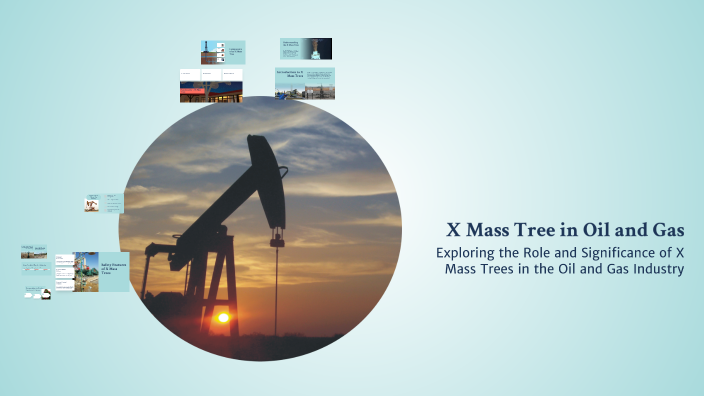 Oil Xtree X Mass Tree in Oil and Gas by Abdelghani Moghraoui on Prezi