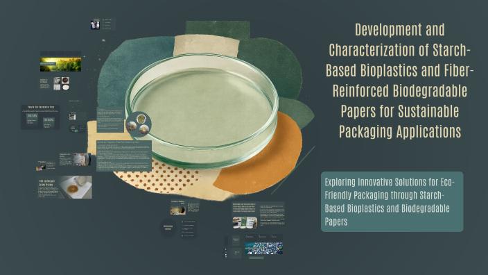Biodegrading Paper Development and Characterization of Starch-Based Bioplastics and Fiber ...