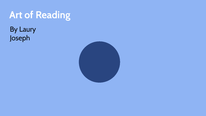 Art of reading by Laury Joseph on Prezi