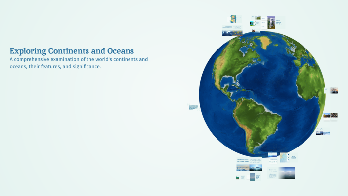 Exploring Continents and Oceans by GODA RUSHIKA SOBT on Prezi