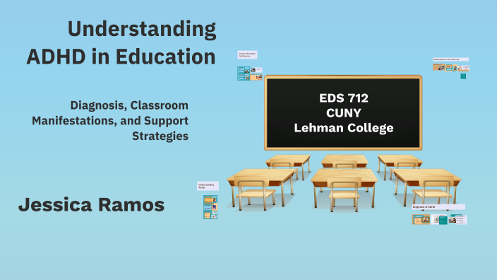 Understanding ADHD in Education by Jessica Ramos on Prezi