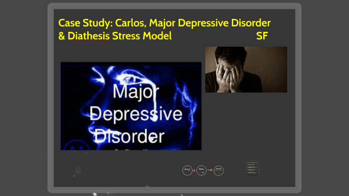 case study 5 carlos major depressive disorder