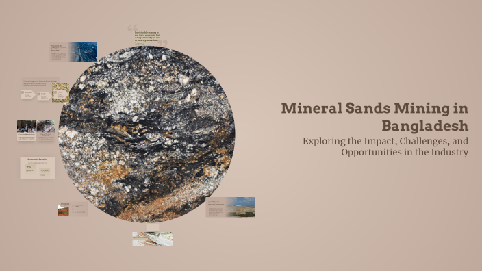 Mineral Sands Mining in Bangladesh by BAHARUL ALAM on Prezi