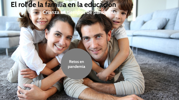 El rol de la familia en la educación by Susana sosa Rodriguez on Prezi