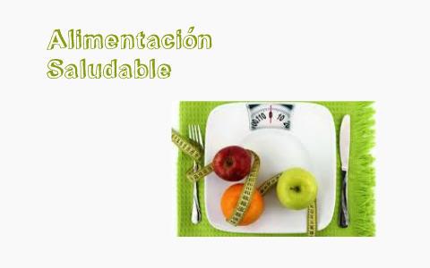 ALIMENTACIÓN SALUDABLE by Victoria Estrella on Prezi