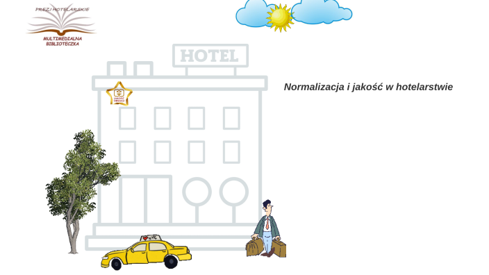 Normalizacja I Jakość W Hotelarstwie By Aldona Kleszczewska On Prezi