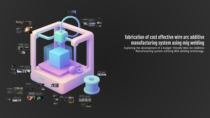 fabrication of cost effective wire arc additive manufacturing system ...