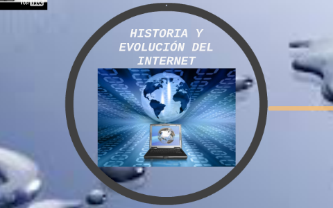 HISTORIA Y EVOLUCION DEL INTERNET by jheyson cardoso on Prezi