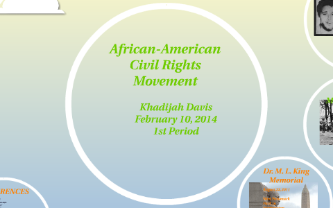 African-American Civil Rights Movement by khadijah davis on Prezi