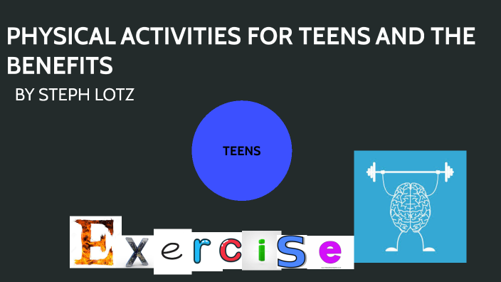 Life long physical activities for teens by Stephanie Lotz on Prezi