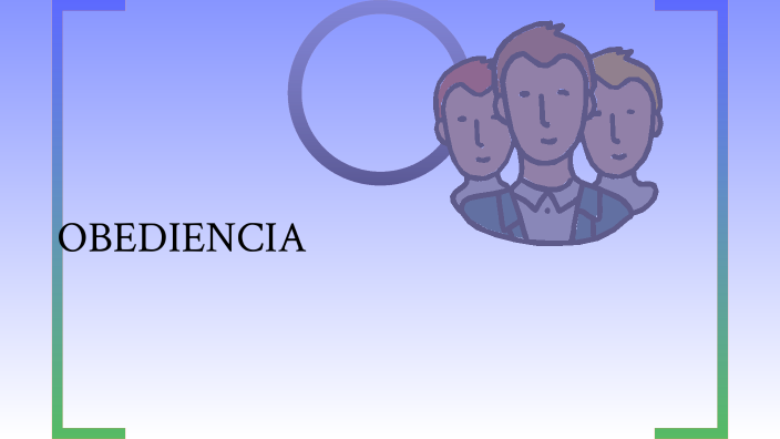 La Obediencia Y Sus Implicaciones By On Prezi