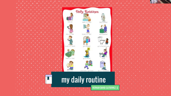 my daily routine by hernan david gutierrez gonzalez on Prezi
