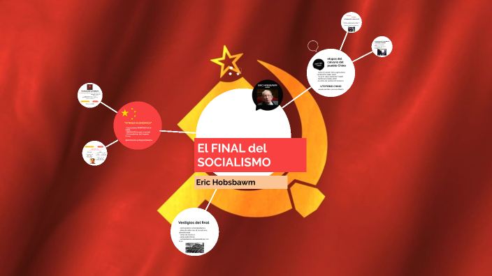 El Final Del Socialismo Eric Hobsbawm Resumen prezi.com
